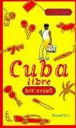 Cuba libre bittersüß. Reisebericht