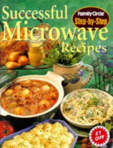 Successful Microwave Recipes ("Family Circle" Step-by-step S.)