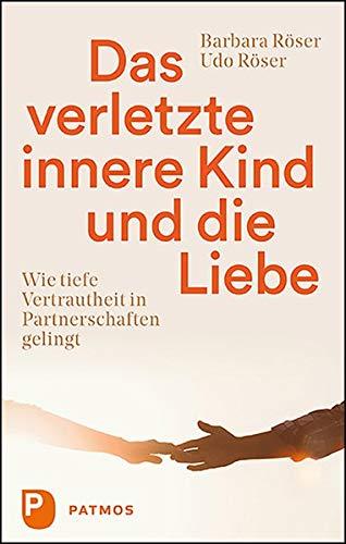 Das verletzte innere Kind und die Liebe: Wie tiefe Vertrautheit in Partnerschaften gelingt