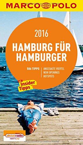 MARCO POLO Cityguide Hamburg für Hamburger 2016: Mit Insider-Tipps und Cityatlas. (MARCO POLO Cityguides)