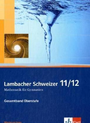 Lambacher Schweizer - Ausgabe für Niedersachsen: Lambacher Schweizer. Neubearbeitung. Schülerbuch mit CD-ROM 11/12. Ausgabe für Niedersachsen