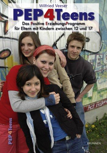 PEP4Teens, Das Positive ErziehungsProgramm für Eltern mit Kindern zwischen 12 und 17