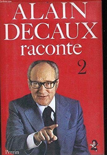 Alain Decaux raconte. Vol. 1