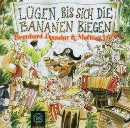 Lügen, bis sich die Bananen biegen