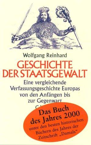 Geschichte der Staatsgewalt: Eine vergleichende Verfassungsgeschichte Europas von den Anfängen bis zur Gegenwart: Eine vergleichende Verfasssungsgeschichte Europas von den Anfängen bis zur Gegenwart