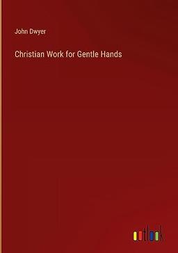 Christian Work for Gentle Hands