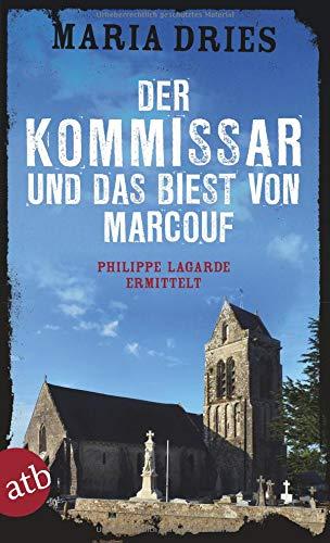 Der Kommissar und das Biest von Marcouf: Philippe Lagarde ermittelt (Kommissar Philippe Lagarde, Band 9)