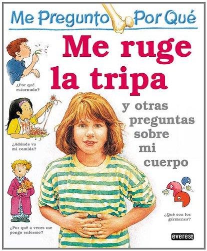 Me pregunto por qué: Me ruge la tripa y otras preguntas sobre mi cuerpo