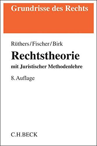 Rechtstheorie: mit Juristischer Methodenlehre