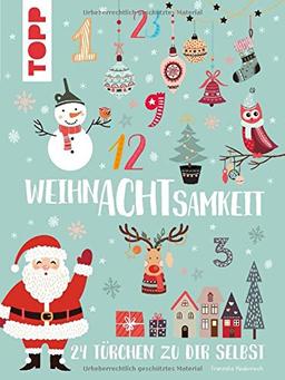 WeihnAchtsamkeit. 24 Türchen zu mir selbst: Kreativideen, Rezepte und Wohlfühltipps für eine entspannte Weihanchtszeit. Mit wattiertem Umschlag und ausklappbarem Register mit Überraschungsmotiv