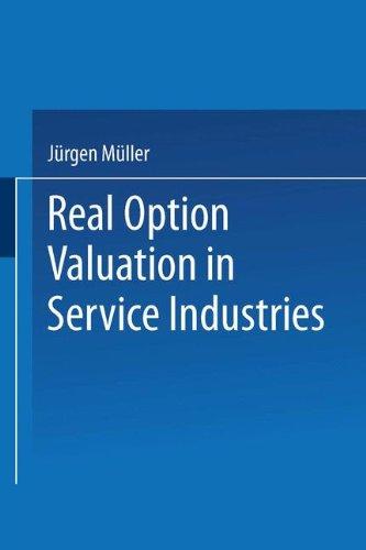 Real Option Valuation in Service Industries (Gabler Edition Wissenschaft)