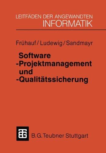 Software-Projektmanagement und -Qualitätssicherung (XLeitfäden der angewandten Informatik)