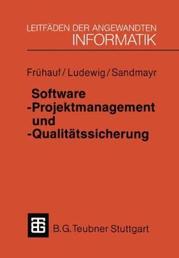 Software-Projektmanagement und -Qualitätssicherung (XLeitfäden der angewandten Informatik)