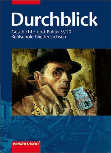 Durchblick GSW: Durchblick - Geschichte und Politik Ausgabe 2004 für Realschulen in Niedersachsen: Schülerband 9 / 10