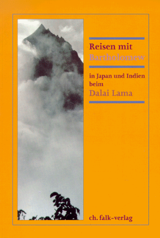 Bartholomew's Lachende Weisheit, Bd.4, Reisen mit Bartholomew in Japan und Indien beim Dalai Lama