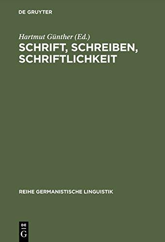 Schrift, Schreiben, Schriftlichkeit: Arbeiten zur Struktur, Funktion und Entwicklung schriftlicher Sprache (Reihe Germanistische Linguistik, Band 49)