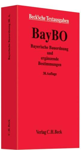 Bayerische Bauordnung ( BayBO) und ergänzende Bestimmungen