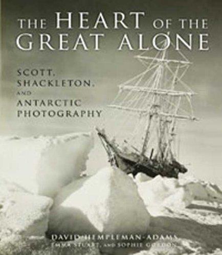 The Heart of the Great Alone: Scott, Shackleton, and Antarctic Photography