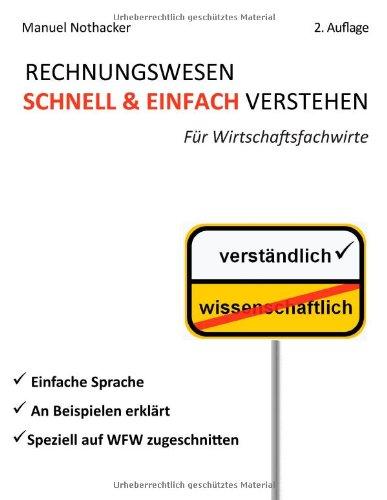 Rechnungswesen schnell & einfach verstehen: Für Wirtschaftsfachwirte