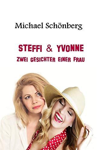 Steffi & Yvonne: Zwei Gesichter einer Frau