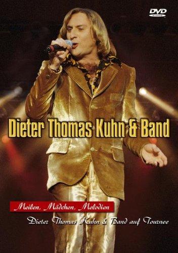 Dieter Thomas Kuhn & Band - Meilen, Mädchen, Melodien