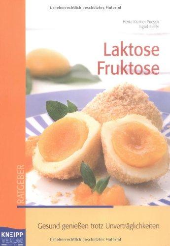 Laktose Fruktose: Gesund geniessen trotz Unverträglichkeiten