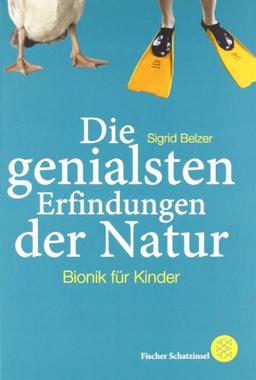 Die genialsten Erfindungen der Natur: Bionik für Kinder