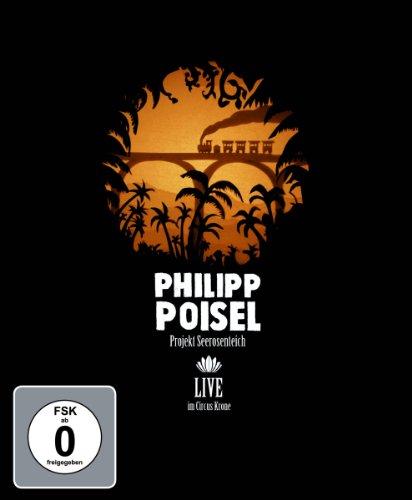 Philipp Poisel - Projekt Seerosenteich/Live im Circus Krone [Blu-ray]