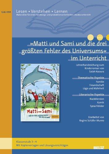 »Matti und Sami und die drei größten Fehler des Universums« im Unterricht: Lehrerhandreichung zum Kinderroman von Salah Naoura (Klassenstufe 3-4, mit ... (Beltz Praxis / Lesen - Verstehen - Lernen)