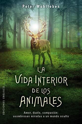 La Vida Interior de Los Animales (ESPIRITUALIDAD Y VIDA INTERIOR)