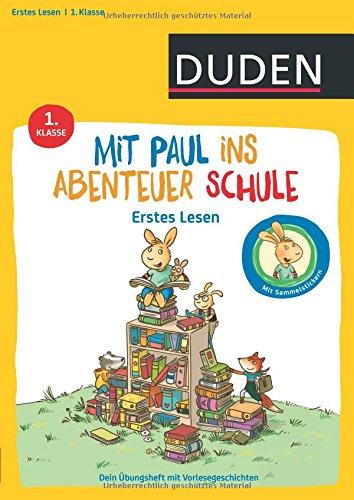 Mit Paul ins Abenteuer Schule - Erstes Lesen - 1. Klasse: Dein Übungsheft mit Vorlesegeschichten