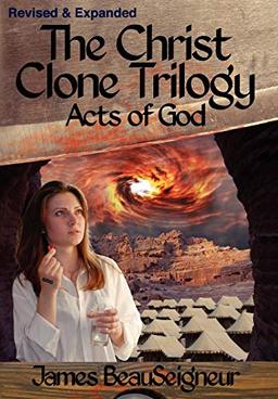 THE CHRIST CLONE TRILOGY - Book Three: Acts of God