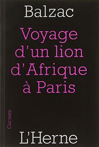 Voyage d'un lion d'Afrique à Paris. Guide-âne à l'usage des animaux qui veulent parvenir aux honneurs