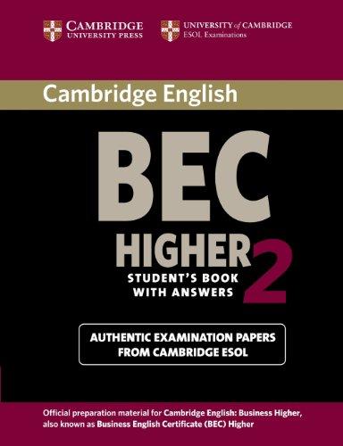 Cambridge BEC Higher 2 Student's Book with Answers: Examination Papers from University of Cambridge ESOL Examinations: English for Speakers of Other L (Cambridge Books for Cambridge Exams)