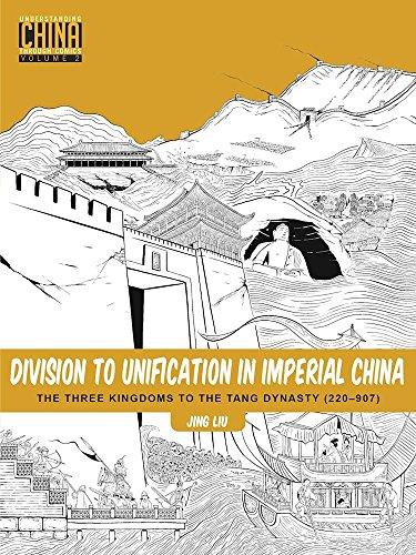 Division to Unification in Imperial China: The Three Kingdoms to the Tang Dynasty (220907) (Understanding China Through Comics, Band 2)