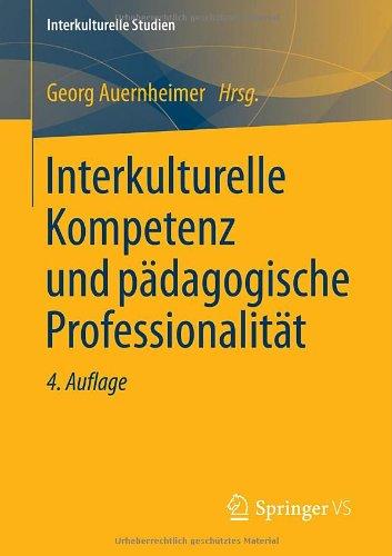 Interkulturelle Kompetenz und pädagogische Professionalität (Interkulturelle Studien)