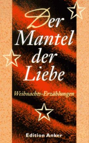 Der Mantel der Liebe. Cassette. Weihnachts- Erzählungen