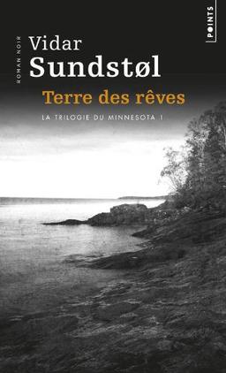 La trilogie du Minnesota. Vol. 1. Terre des rêves