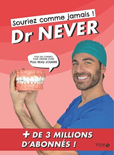 Souriez comme jamais ! : tous les conseils pour obtenir votre plus beau sourire