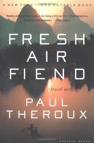 Fresh Air Fiend: Travel Writings: Travel Writings, 1985-2000