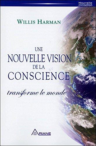 Une nouvelle vision de la conscience transforme le monde