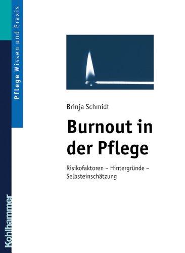 Burnout in der Pflege: Risikofaktoren - Hintergründe - Selbsteinschätzung