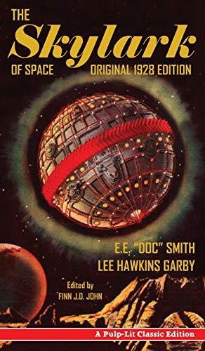 The Skylark of Space: A Pulp-Lit Classic Edition