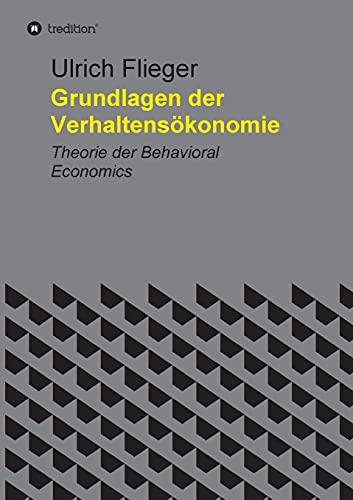 Grundlagen der Verhaltensökonomie: Theorie der Behavioral Economics