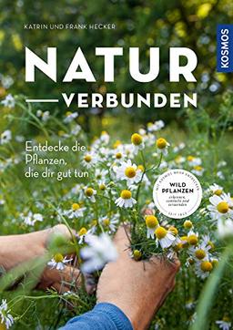 naturverbunden: Entdecke dein Gespür für die Natur