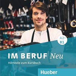 Im Beruf NEU A2+/B1: Deutsch als Fremd- und Zweitsprache / 2 Audio-CDs