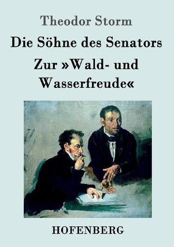 Die Söhne des Senators / Zur »Wald- und Wasserfreude«