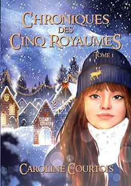 Chroniques des Cinq Royaumes : Tome 1