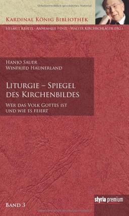 Liturgie - Spiegel des Kirchenbildes: Worauf es beim Gottesdienst ankommt