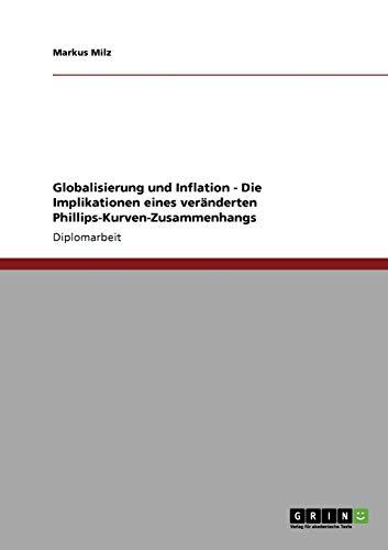 Globalisierung und Inflation - Die Implikationen eines veränderten Phillips-Kurven-Zusammenhangs: Diplomarbeit